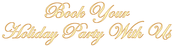Book Your Holiday Party With Us!